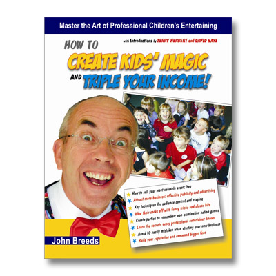 (image for) How to Create Kids Magic And Triple Your Income - John Breeds