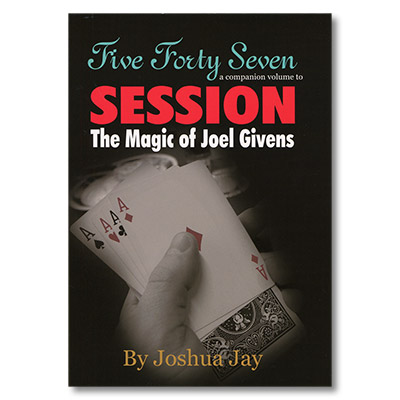 (image for) Five Forty Seven - Session - Joel Givens and Joshua Jay