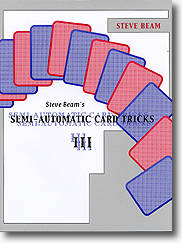 (image for) Semi-Automatic Card Tricks Vol. 3 - Steve Beam