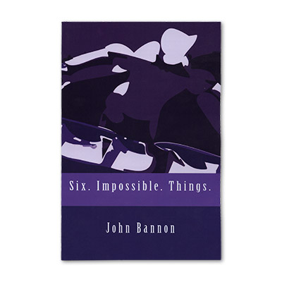 (image for) Six.Impossible.Things. - John Bannon