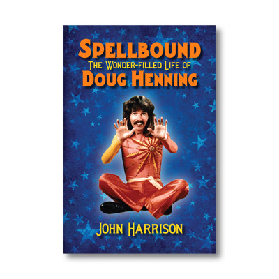 (image for) Spellbound - The Wonder-filled Life of Doug Henning