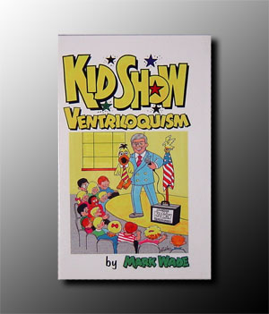 (image for) Kid Show Ventriloquism - Mark Wade