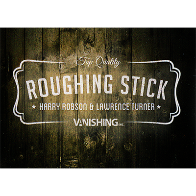 (image for) Roughing Sticks - Harry Robson and Vanishing Inc.