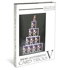 (image for) Semi-Automatic Card Tricks Vol. 5 - Steve Beam - Click Image to Close
